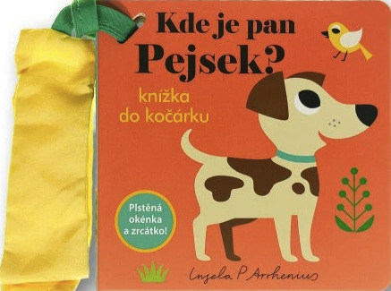 Kde je pan Pejsek? Knížka do kočárku - Ingela P. Arrhemius