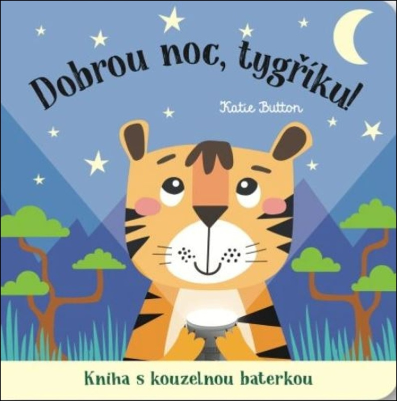 Dobrou noc, tygříku! Kniha s kouzelnou baterkou - Katie Button