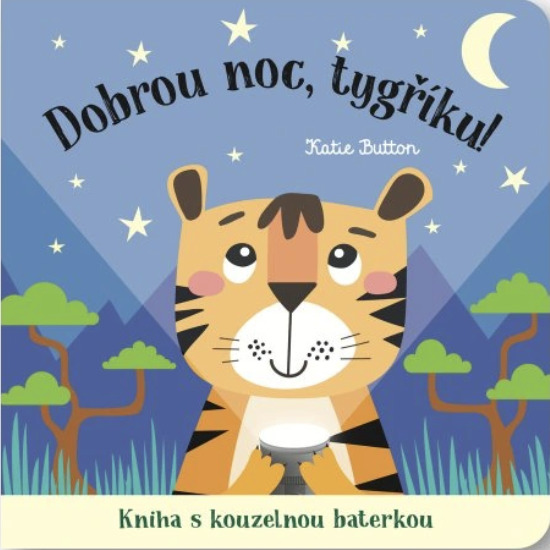 Dobrou noc, tygříku! Kniha s kouzelnou baterkou - Katie Button