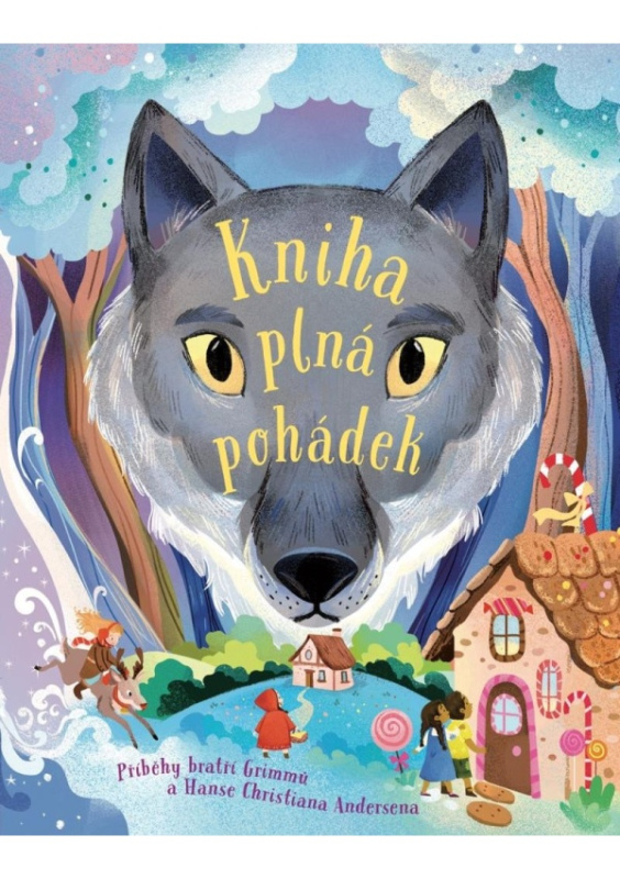 Kniha plná pohádek - Příběhy bratří Grimmů a Hanse Christiana Andersena - kol.