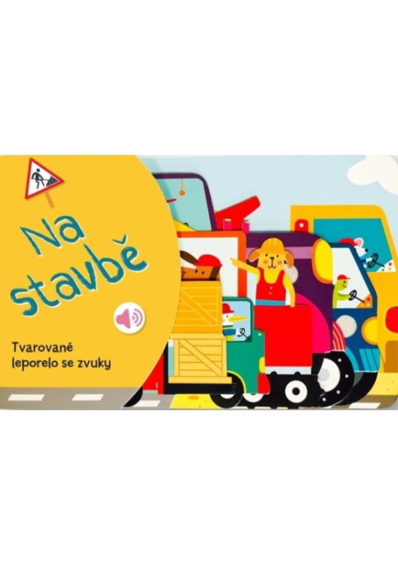 Tvarované leporelo se zvuky - Na stavbě
