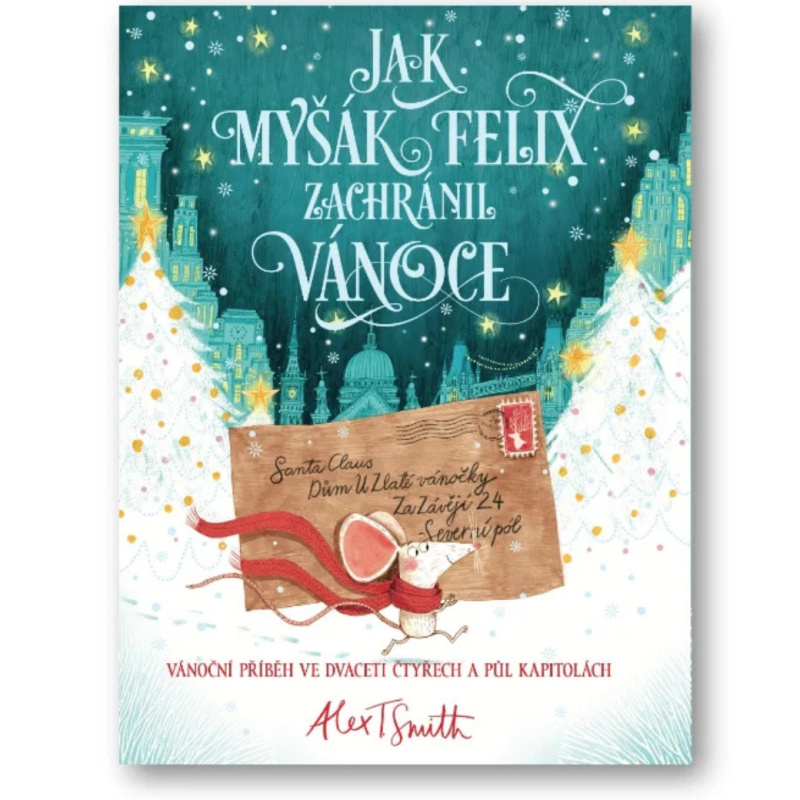 Jak myšák Felix zachránil Vánoce (Vánoční příběh ve dvaceti čtyřech a půl kapitolách) - kniha z kategorie Naučné knihy