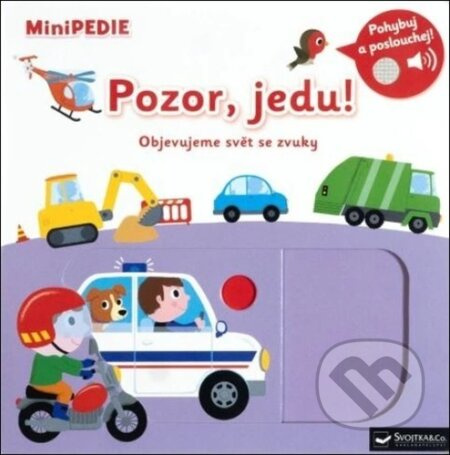 MiniPEDIE – Pozor, jedu! Objevujeme svět se zvuky - Nathalie Choux