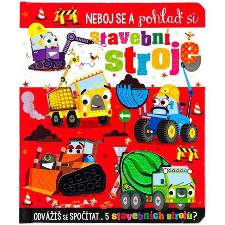 Neboj se a pohlaď si stavební stroje - Stuart Lynch