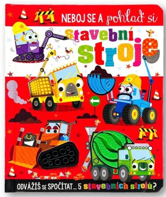 Neboj se a pohlaď si stavební stroje - Stuart Lynch
