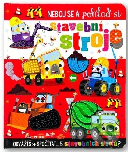 Neboj se a pohlaď si stavební stroje - Stuart Lynch