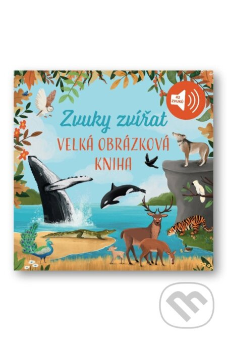 Velká obrázková kniha - Zvuky zvířat