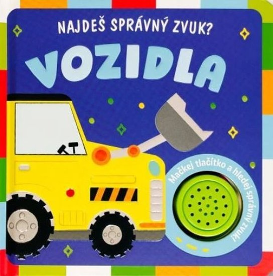 Najdeš správný zvuk? Vozidla - Kevin Payne (ilustrátor)