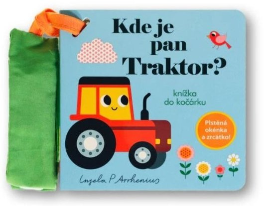 Kde je pan Traktor? Knížka do kočárku - Ingela P Arrhenius