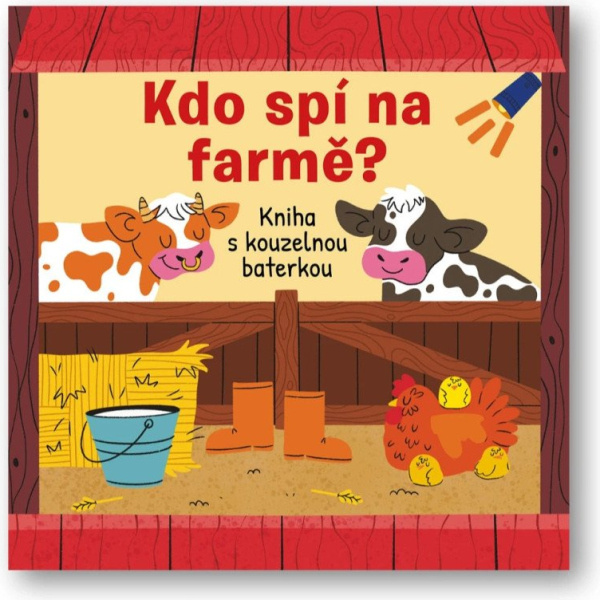 Kdo spí na farmě? Kniha s kouzelnou baterkou