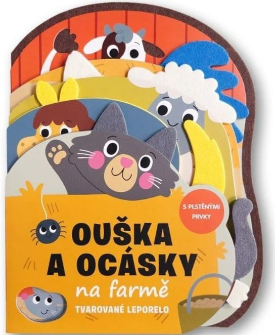 Ouška a ocásky na farmě Tvarované leporelo s plstěnými prvky