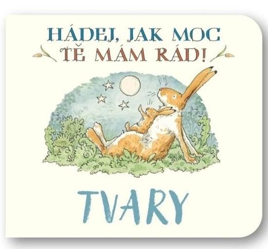 Tvary Hádej, jak moc tě mám rád! - Sam McBratney