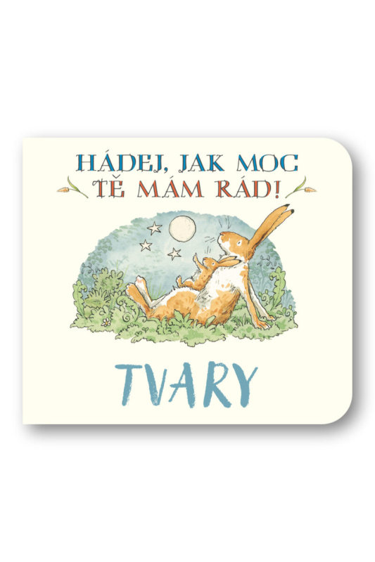 Tvary Hádej, jak moc tě mám rád! - Sam McBratney