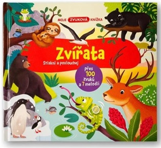 Moje zvuková knížka Zvířata Stiskni a poslouchej