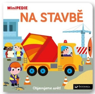MiniPEDIE Objevujeme svět! Na stavbě - Nathalie Choux