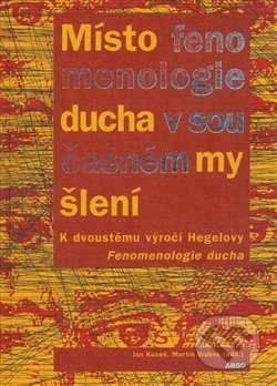 Místo fenomenologie ducha v současném myšlení - Jan Kuneš, Martin Vrabec