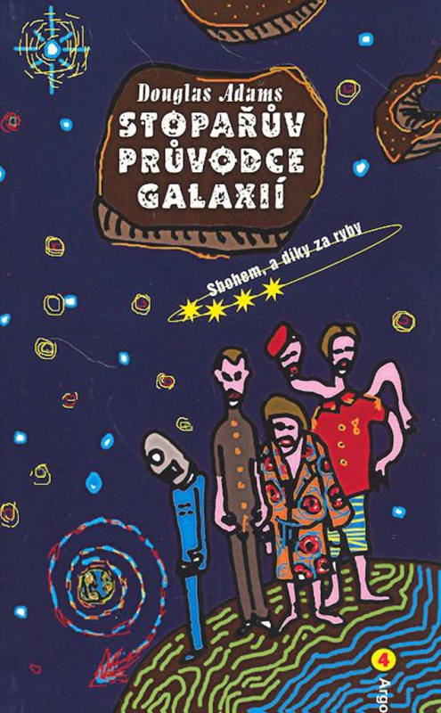 Stopařův průvodce Galaxií 4. - Sbohem, a díky za ryby - Douglas Adams