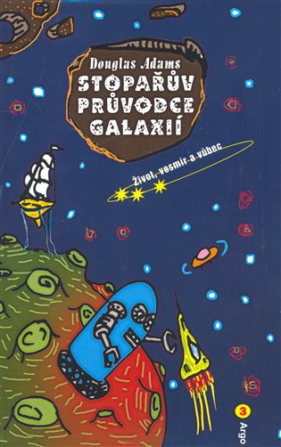 Stopařův průvodce Galaxií 3. - Život, vesmír a vůbec