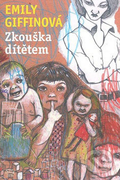 Zkouška dítětem - Emily Giffinová