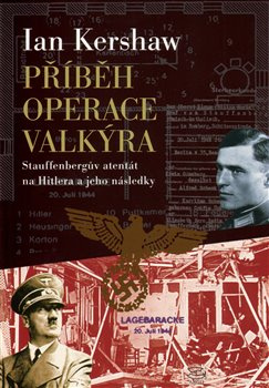 Příběh Operace Valkýra - Ian Kershaw