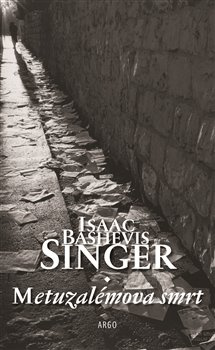 Metuzalémova smrt - Isaac Bashevis Singer