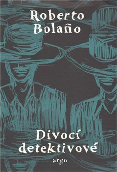 Divocí detektivové - Roberto Bola&amp;#241;o