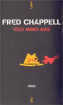 Věci mimo nás - Fred Chappell