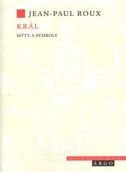 Král (Mýty a symboly) - Jean Paul Roux