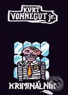 Kriminálník - Kurt Vonnegut jr.