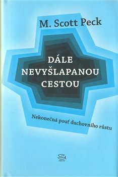 Dále nevyšlapanou cestou - M. Scott Peck