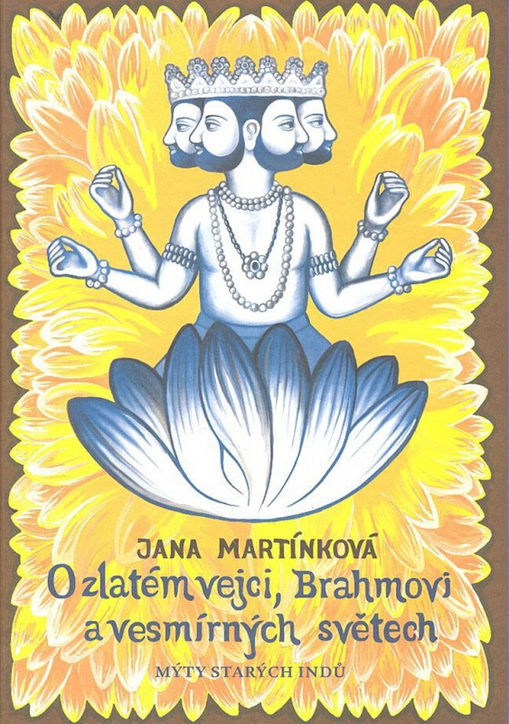 O zlatém vejci, Brahmovi a vesmírných světech - Jana Martínková