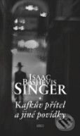 Kafkův přítel a jiné povídky - Isaac Bashevis Singer
