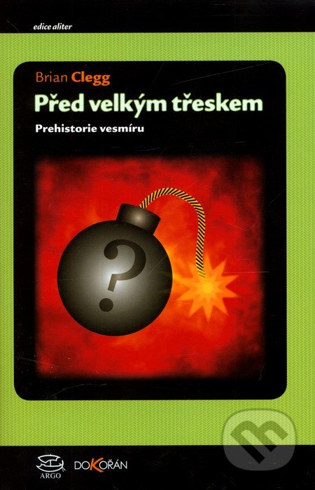 Před velkým třeskem (Prehistorie vesmíru) - Brian Clegg - kniha z kategorie Kosmologie