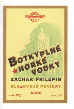 Botky plné horké vodky - Zachar Prilepin
