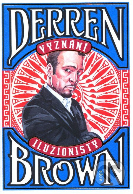 Vyznání iluzionisty - Derren Brown