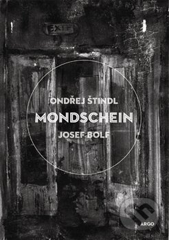 Mondschein - Josef Bolf, Ondřej Štindl