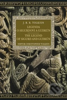 Legenda o Sigurdovi a Gudrún / The Legend of Sigurd and Gudrún - J. R. R. Tolkien