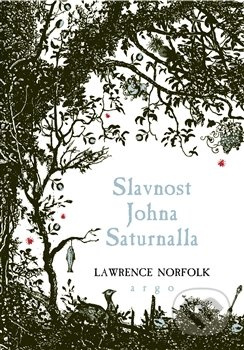 Slavnost Johna Saturnalla - Lawrence Norfolk