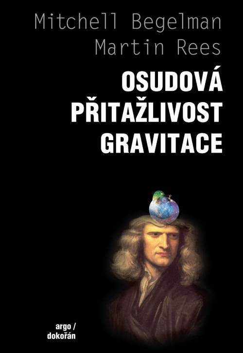 Osudová přitažlivost gravitace - Martin Rees, Mitchell Begelman