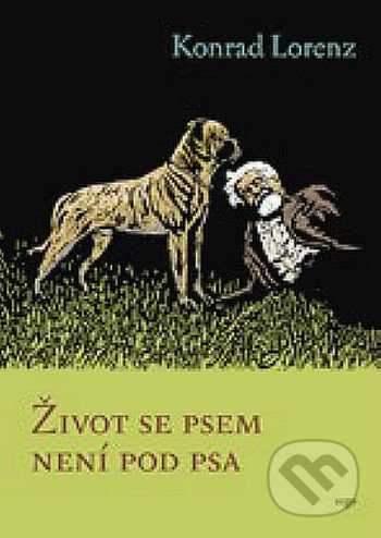 Život se psem není pod psa - Konrad Lorenz