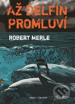 Až delfín promluví - Robert Merle