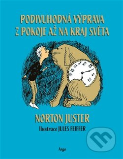 Podivuhodná výprava z pokoje až na kraj světa - Norton Juster