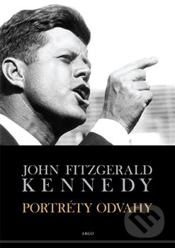 Portréty odvahy - John Fitzgerald Kennedy