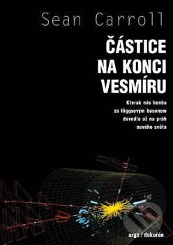 Částice na konci vesmíru (Kterak nás honba za Higgsovým bosonem dovedla až na práh nového světa) - kniha z kategorie Fyzika