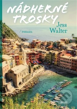 Nádherné trosky - Jess Walter
