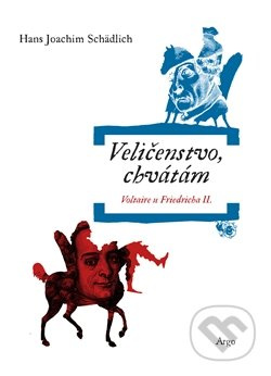 Veličenstvo, chvátám - Hans Joachim Schädlich