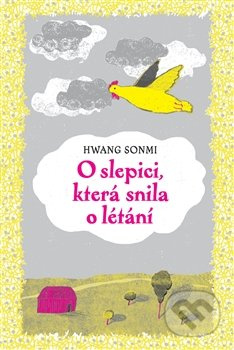 O slepici, která snila o létání - Hwang Sonmi