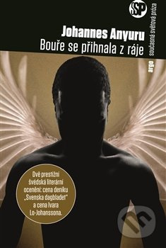 Bouře se přihnala z ráje - Johannes Anyuru