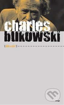Škvár - Charles Bukowski