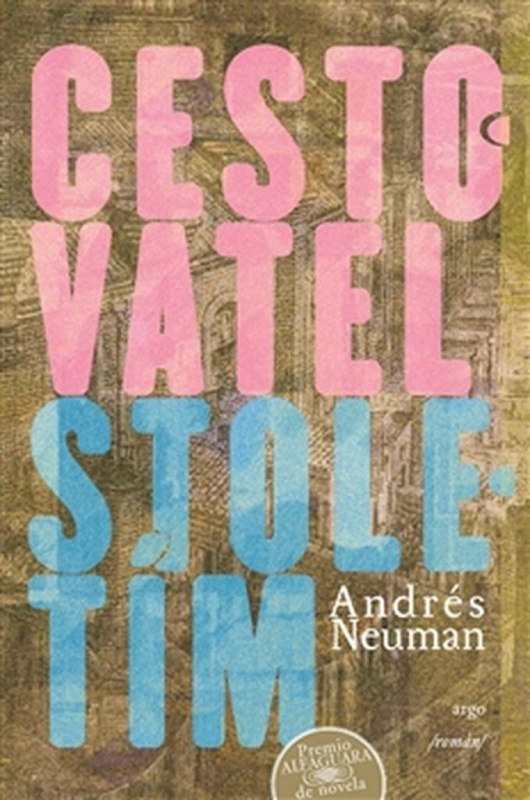 Cestovatel stoletím - Andrés Neuman Galán